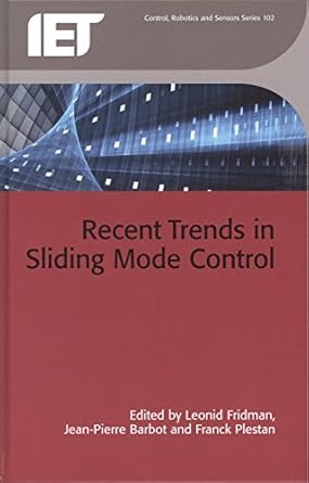 recent trends in sliding mode control 1st edition leonid fridman ,jean pierre barbot ,franck plestan