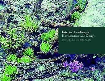 interior landscapes horticulture and design 1st edition jerome malitz ,seth malitz 0393730824, 978-0393730821