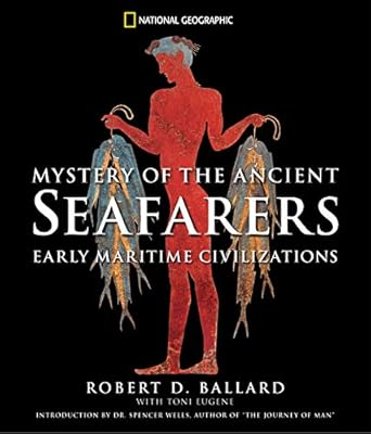 mystery of the ancient seafarers ancient maritime civilzation 1st edition robert d ballard ,toni eugene