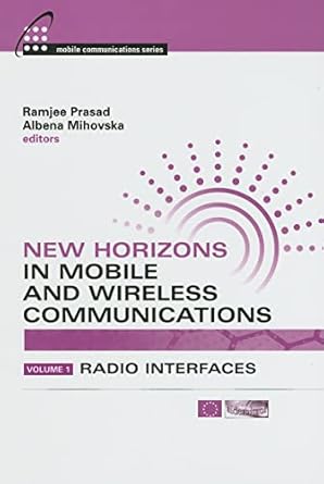 new horizons in mobile and wireless communications volume 1 radio interfaces 1st edition ramjee prasad