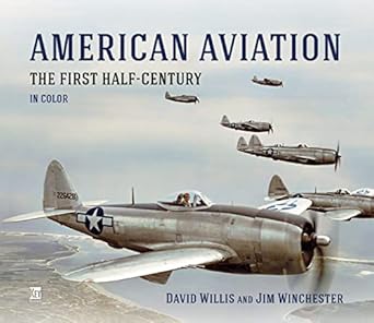 american aviation the first half century in color 1st edition david willis 1802823034, 978-1802823035