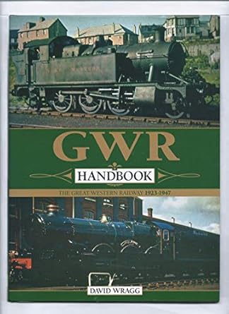 gwr handbook the great western railway 1923 47 1st edition david wragg 0857330055, 978-0857330055