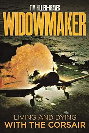 widowmaker living and dying with the corsair 1st edition tim hillier graves 1612009123, 978-1612009124