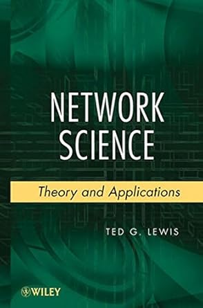 network science theory and applications 1st edition theodore g lewis b000apzmui