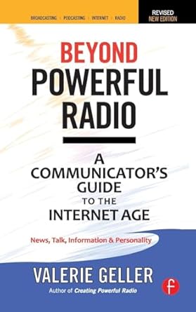 beyond powerful radio a communicators guide to the internet age news talk information and personality for
