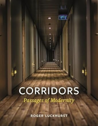 corridors passages of modernity 1st edition roger luckhurst 1789140536, 978-1789140538