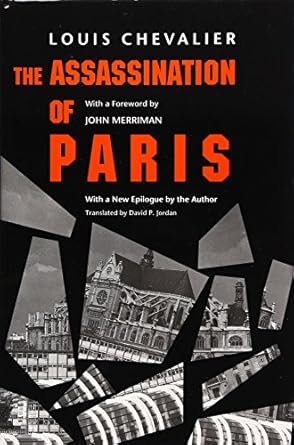 the assassination of paris 1st edition louis chevalier ,david p jordan 0226103609, 978-0226103600