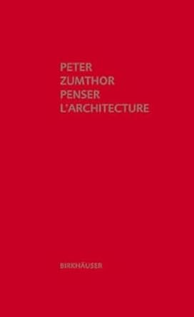 penser larchitecture 1st edition peter zumthor ,laurent auberson 303460582x, 978-3034605823