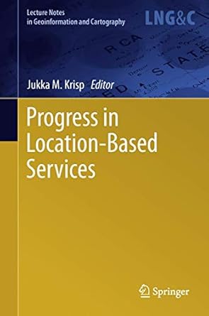 progress in location based services 1st edition jukka m krisp 3642342027, 978-3642342028