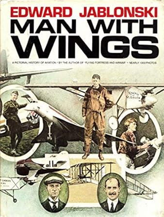 man with wings a pictorial history of aviation 1st edition edward jablonski 0385141076, 978-0385141079