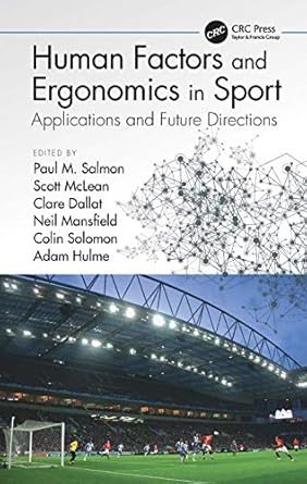 human factors and ergonomics in sport 1st edition paul m salmon ,scott mclean ,clare dallat ,neil mansfield
