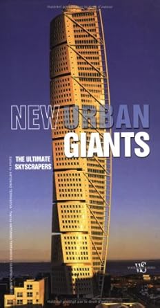 new urban giants the ultimate skyscrapers 1st edition antonino terranova ,gianpaola spirito 8854403326,