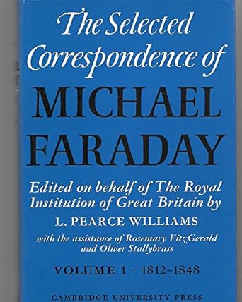 the selected correspondence of michael faraday 1st edition michael faraday 052107908x, 978-0521079082