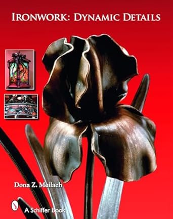 ironwork dynamic details dynamic details 1st edition dona z meilach 0764325493, 978-0764325496