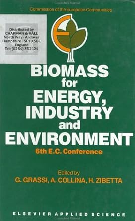 biomass for energy industry and environment 6th e c conference 1st edition g grassi ,a collina ,h zibetta