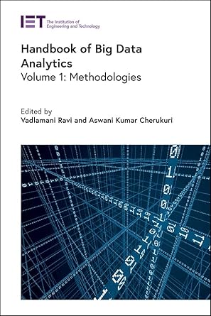 handbook of big data analytics methodologies 1st edition vadlamani ravi ,aswani kumar cherukuri 1839530642,