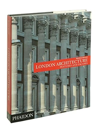 london architecture features and facades 1st edition matthew weinreb 0714828904, 978-0714828909