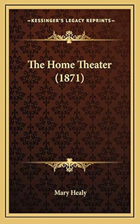 the home theater 1st edition mary healy 116563306x, 978-1165633067