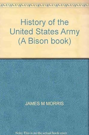 history of the u s army 1st edition james m morris 0600502678, 978-0600502678