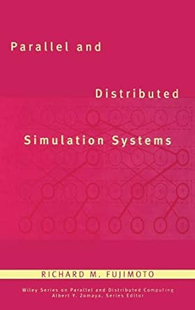 parallel and distributed simulation systems 1st edition richard m fujimoto 0471183830, 978-0471183839