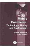 mobile commerce technology theory and applications 1st edition brian e mennecke ,troy j strader 1931777829,