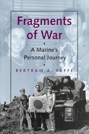 fragments of war a marines personal journey 1st edition bertram a yaffe 1557509794, 978-1557509796