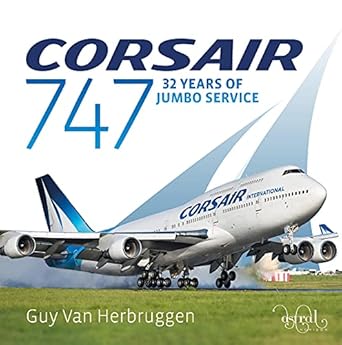 guy van herbruggen corsair 747 32 years of jumbo service book 1st edition guy van herbruggen 1916039685,