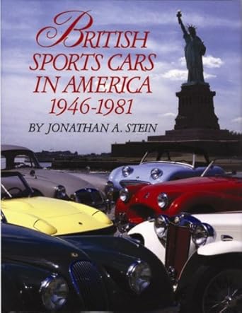 british sports cars in america 1946 1981 1st edition j stein 0911968989, 978-0911968989