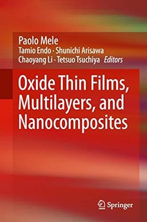oxide thin films multilayers and nanocomposites 1st edition paolo mele ,tamio endo ,shunichi arisawa