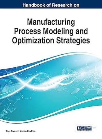 handbook of research on manufacturing process modeling and optimization strategies 1st edition raja das