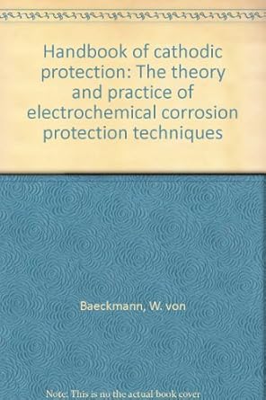 handbook of cathodic protection the theory and practice of electrochemical corrosion protection techniques