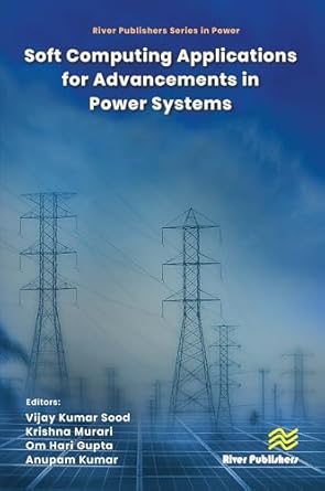 soft computing applications for advancements in power systems 1st edition vijay kumar sood ,krishna murari