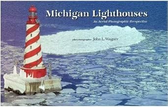 michigan lighthouses an aerial photographic perspective 1st edition john l wagner 1880311011, 978-1880311011