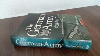 the german army 1933 1945 its political and military failure 1st edition matthew cooper 0354010573,