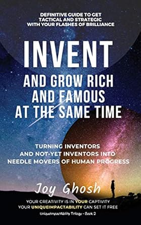 invent and grow rich and famous at the same time turning inventors and non inventors into needle movers of