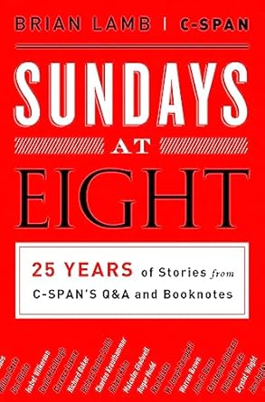 sundays at eight 25 years of stories from c spans qanda and booknotes 1st edition brian lamb ,c span