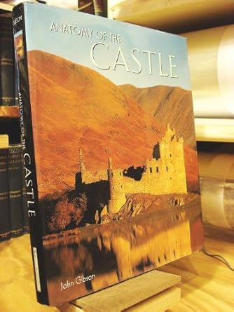 anatomy of a castle 1st edition john c gibson 1586631942, 978-1586631949