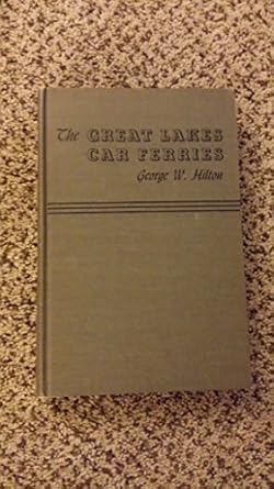 the great lakes car ferries 1st edition george woodman hilton 0965862437, 978-0965862431