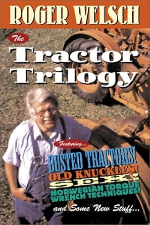 tractor trilogy busted tractors old knuckles sex norwegian torque wrench techniques 1st edition roger welsch