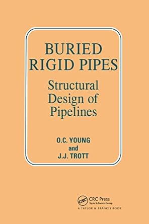 buried rigid pipes structural design of pipelines 1st edition oc young ,jj trott 0853342350, 978-0853342359
