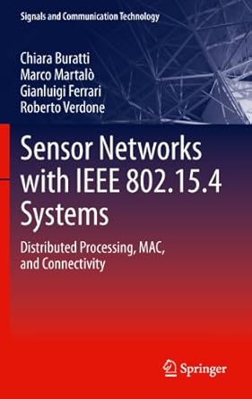 sensor networks with ieee 802 15 4 systems distributed processing mac and connectivity 1st edition chiara