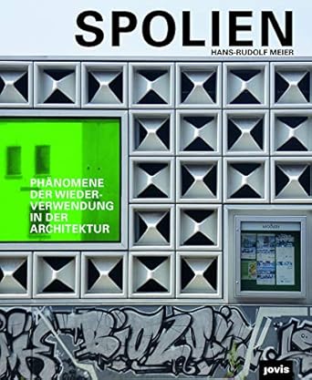 spolien phanomene der wiederverwendung in der architektur 1st edition hans rudolf meier 3868596518,
