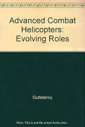 advanced combat helicopters evolving roles 1st edition a outletenry 0517063999, 978-0517063996