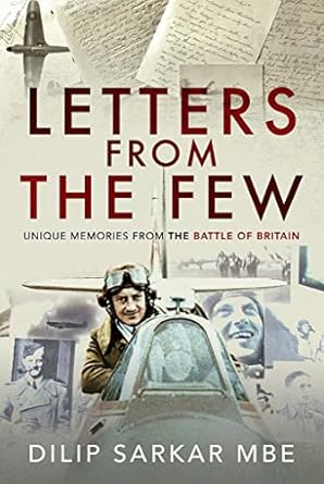 letters from the few unique memories from the battle of britain 1st edition dilip sarkar mbe 1526775891,