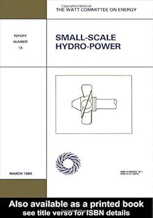 small scale hydro power watt committee report number 15 1st edition watt committee on energy publications