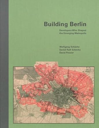 building berlin pioneers who developed the emerging metropolis 1st edition wolfgang schache ,david pessier