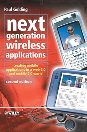 next generation wireless applications creating mobile applications in a web 2 0 and mobile 2 0 world 1st