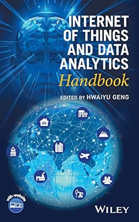 internet of things and data analytics handbook 1st edition hwaiyu geng 1119173647, 978-1119173649