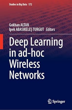 deep learning in ad hoc wireless networks 1st edition gokhan altan ,ipek abasikeles turgut 3031860748,