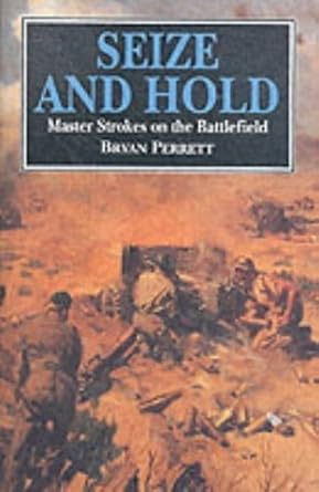 seize and hold master strokes on the battl 1st edition bryan perrett 1860199577, 978-1860199578